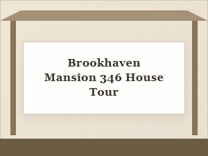 Brookhaven Mansion 346: a Complete House Tour