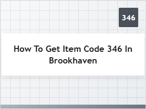 How to Find Item Code 346 in Brookhaven