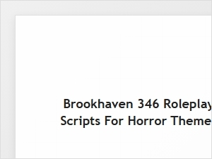 Brookhaven Horror Roleplay Scripts and Scenarios
